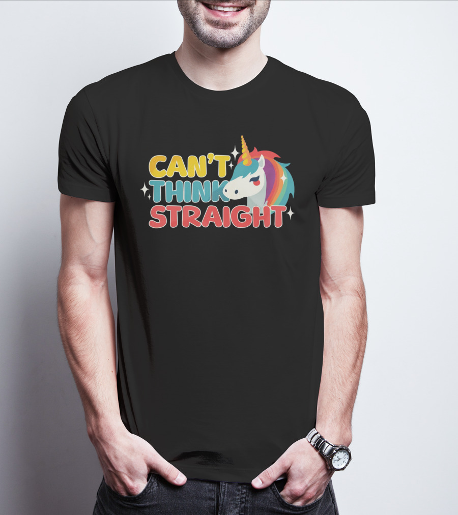 CAN'T THINK STRAIGHT Unicorn Rainbow T-Shirt