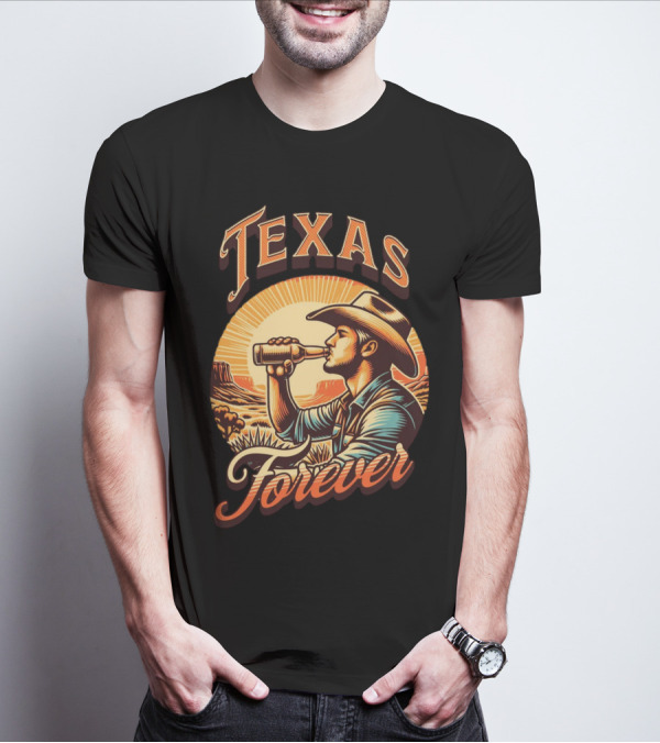 Texas Forever Cowboy Drinking Beer Sunset Desert Scene T-Shirt