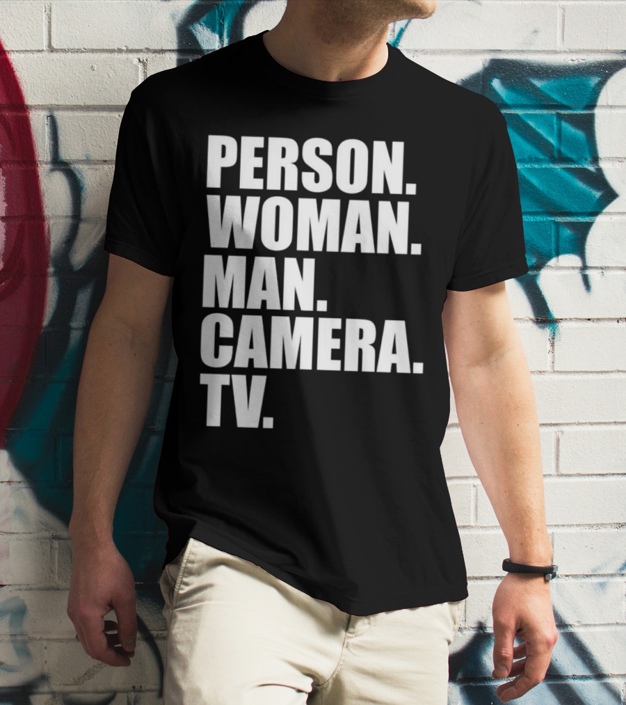 Person Woman Man Camera TV Phrase T-Shirt