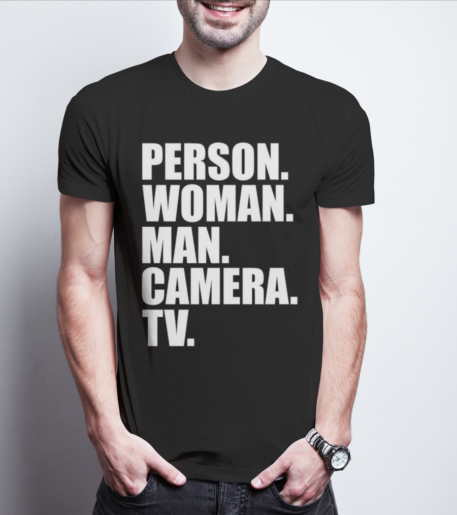 Person Woman Man Camera TV Phrase T-Shirt