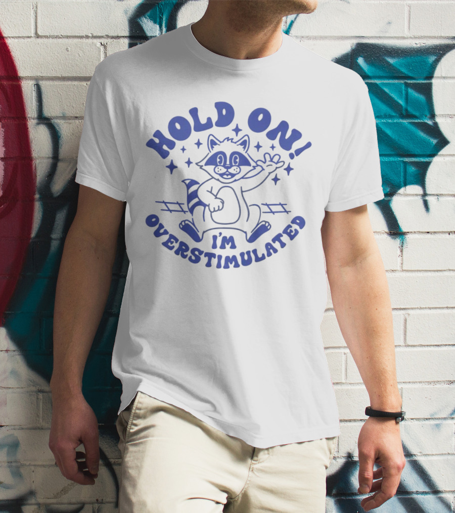 Hold On I'm Overstimulated Raccoon With Stars And Tracks T-Shirt
