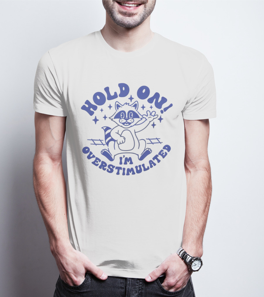 Hold On I'm Overstimulated Raccoon With Stars And Tracks T-Shirt