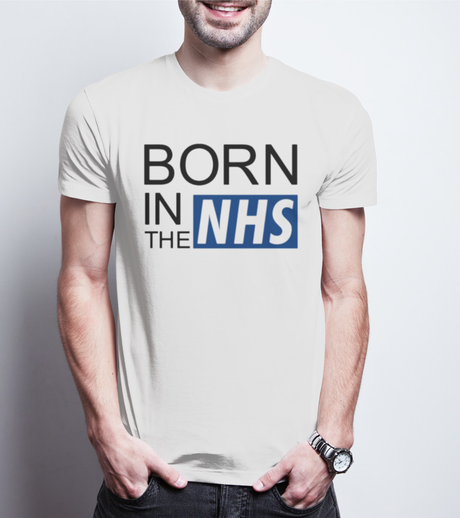 Born In The NHS T-Shirt