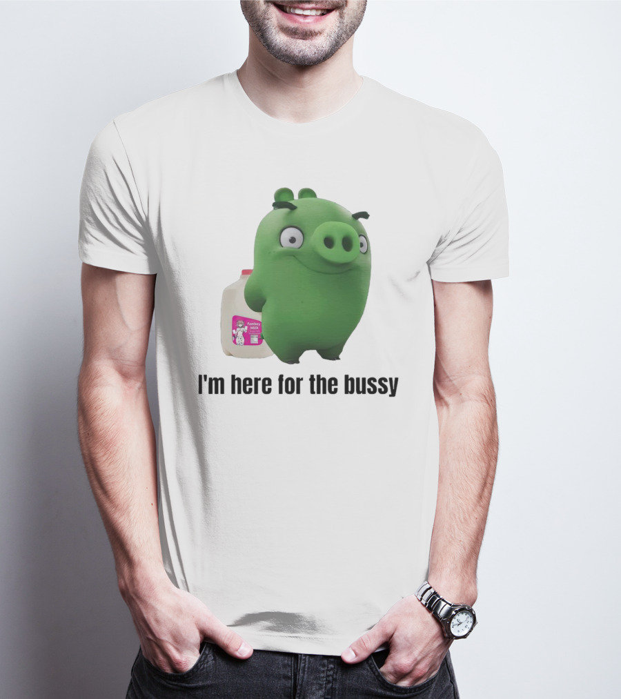 Bad Piggies I'm Here For The Bussy Femboy Milk T-Shirt