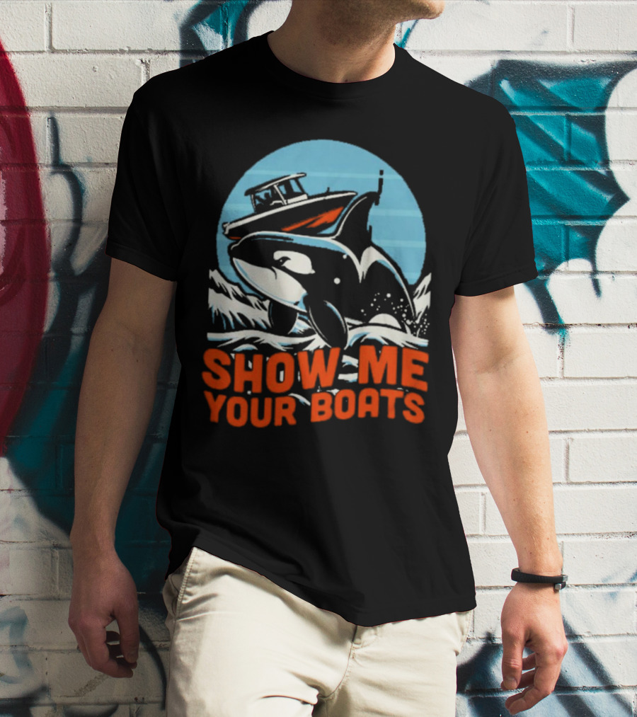 Orca Breaching Waves With Speedboat Show Me Your Boats T-Shirt