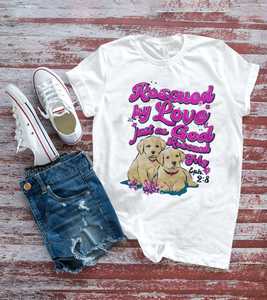 Rescued By Love Just As God Rescued Me Genesis 2:3 Cute Puppies T-Shirt