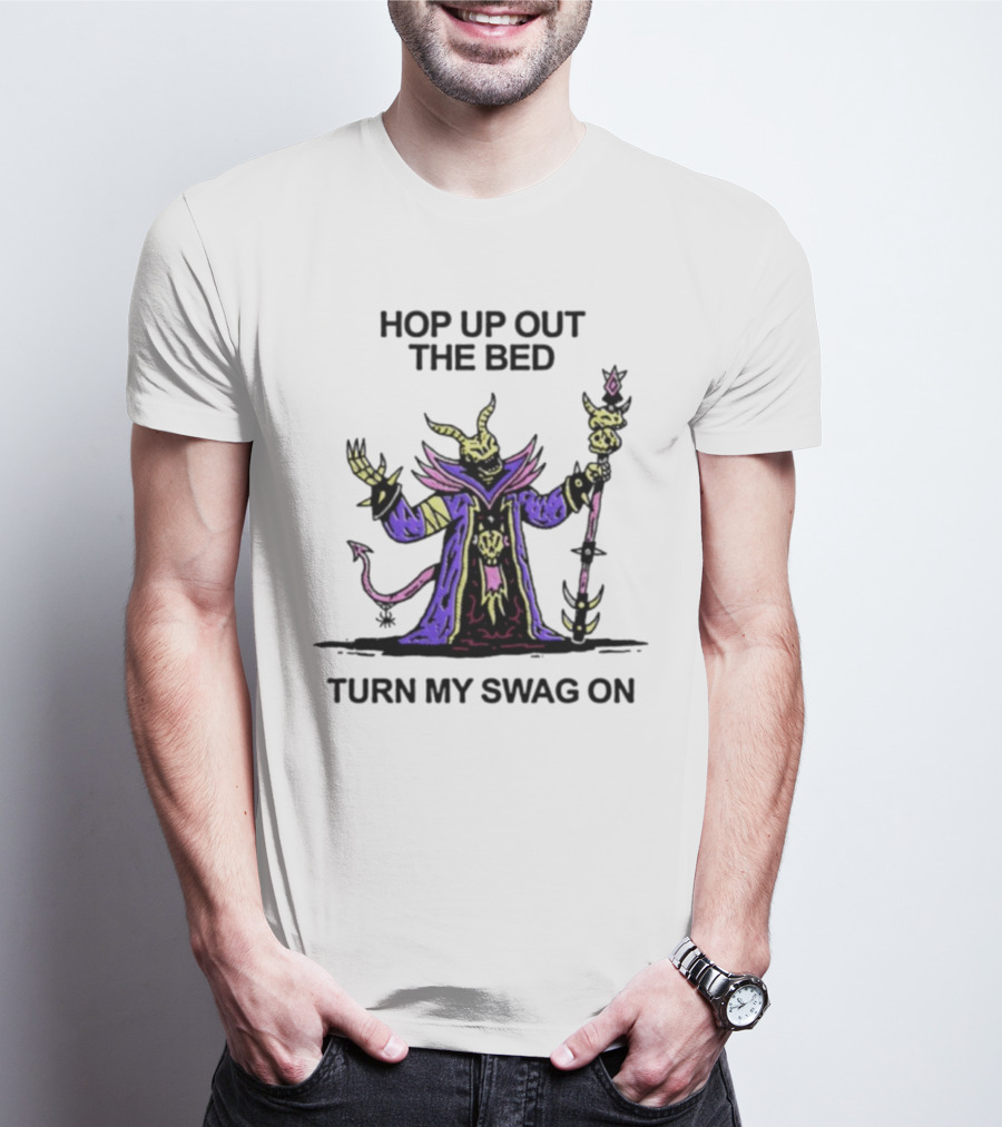 Wizard Of Barge Hop Up Out The Bed Turn My Swag On Mage With Staff And Demon Tail T-Shirt