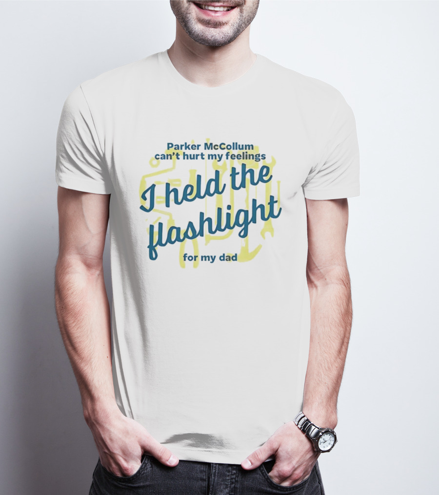 Parker McCollum Can't Hurt My Feelings I Held The Flashlight For My Dad T-Shirt