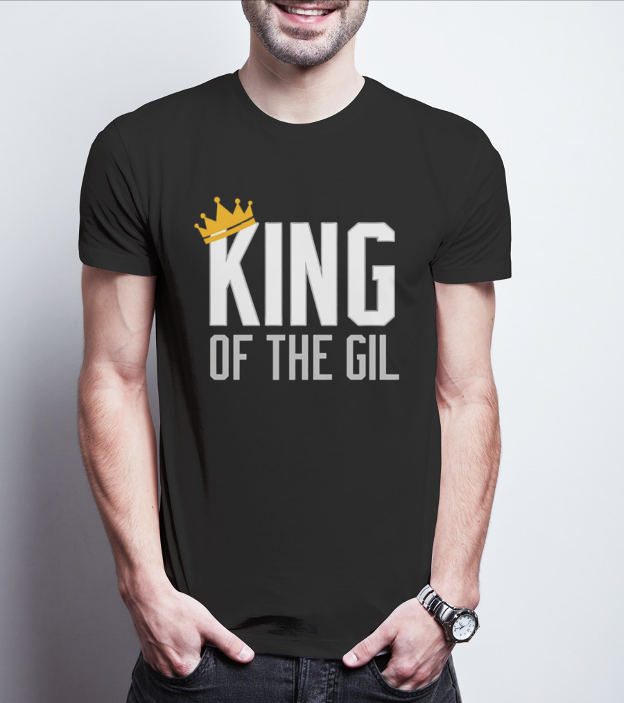 KING OF THE GIL T-Shirt