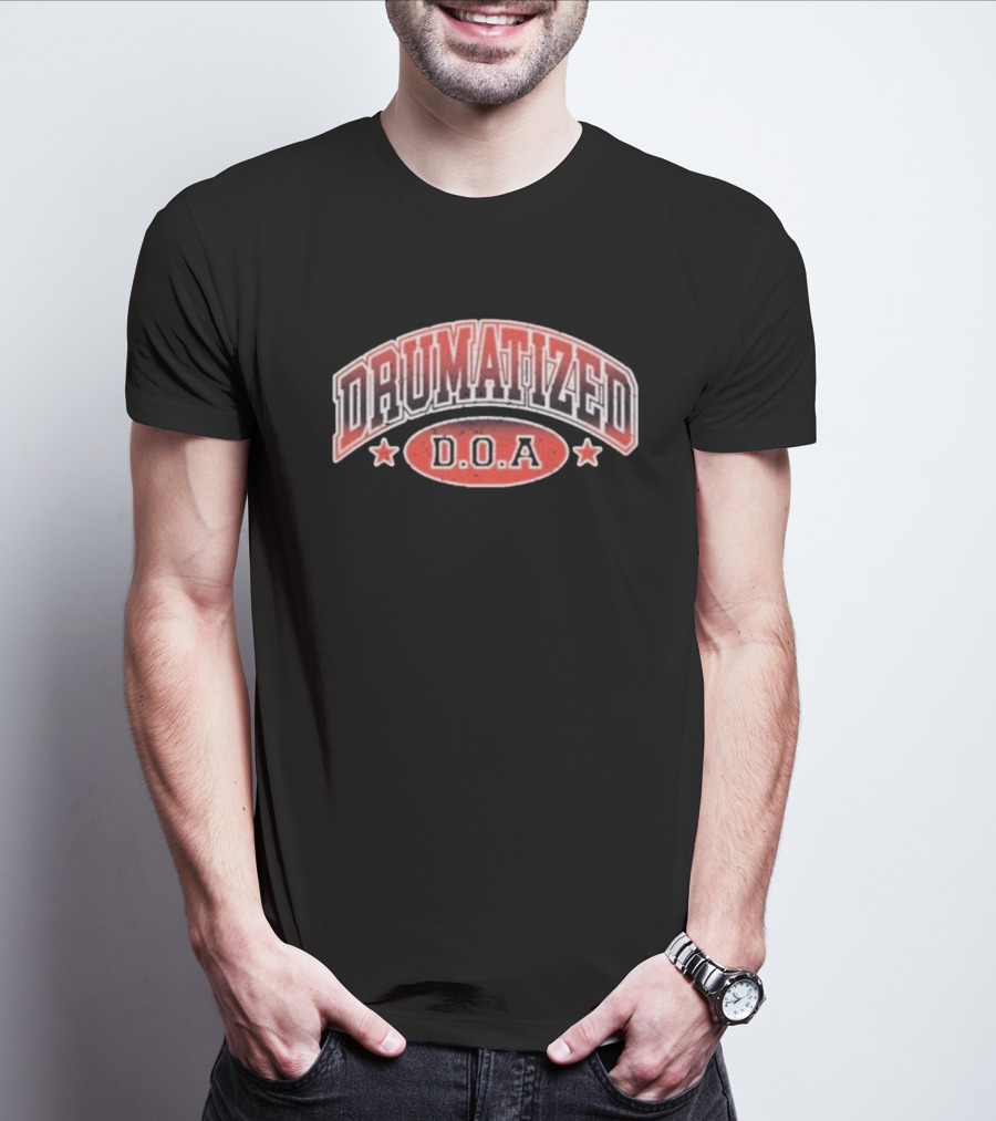 DRUMATIZED D.O.A T-Shirt