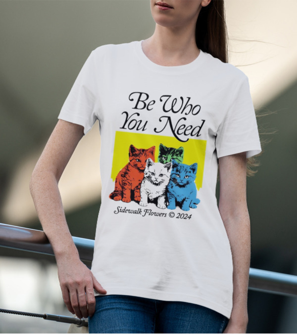 Be Who You Need Colorful Cats Sidewalk Flowers T-Shirt