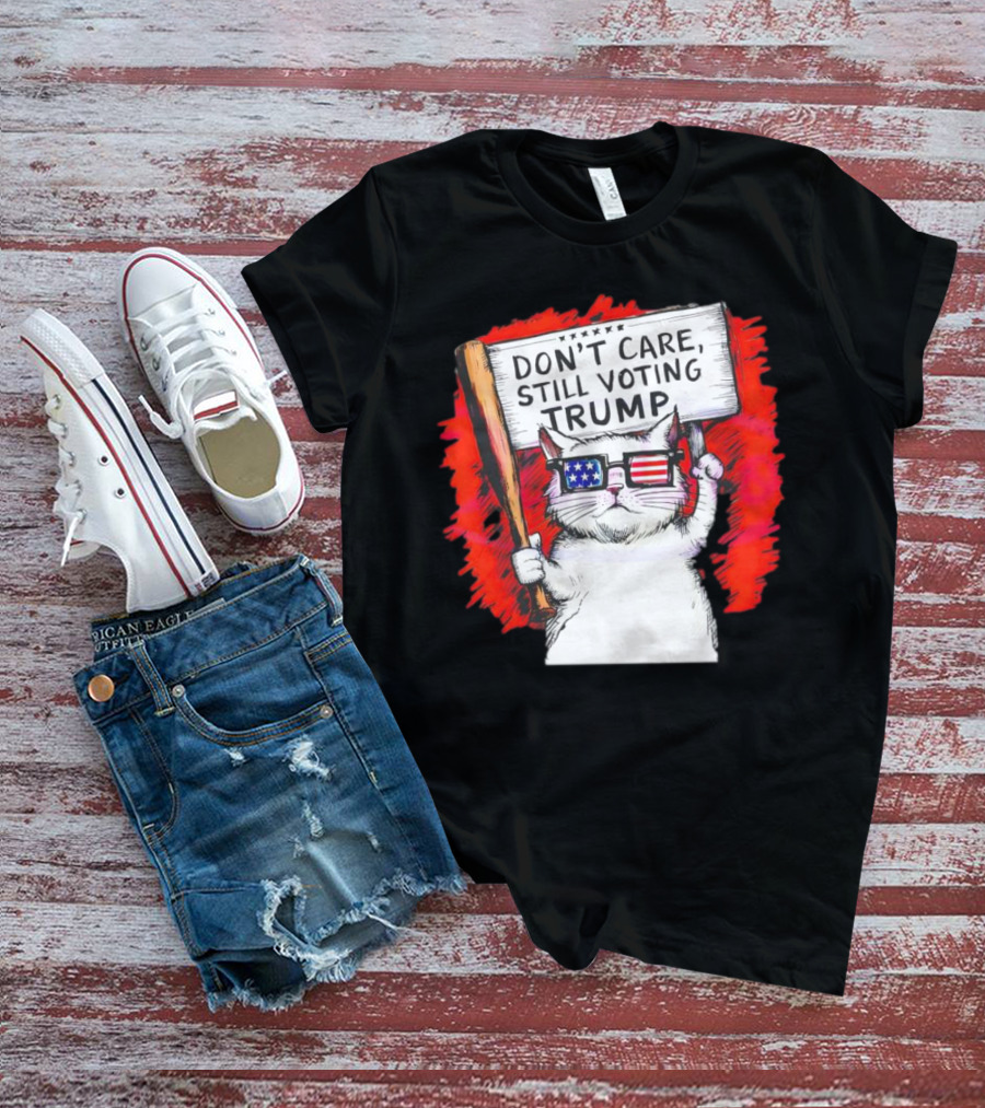 Don't Care Still Voting Trump Patriotic Cat With American Flag Glasses And Sign T-Shirt