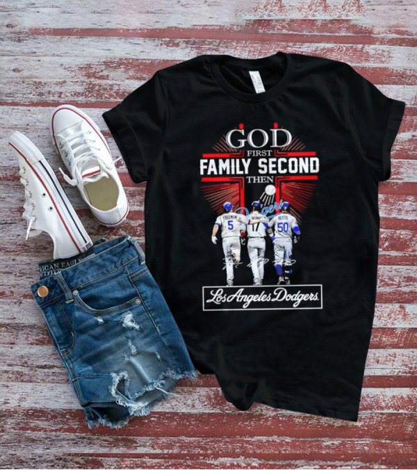 God First Family Second Then Los Angeles Dodgers Freeman Ohtani Betts Signatures T-Shirt