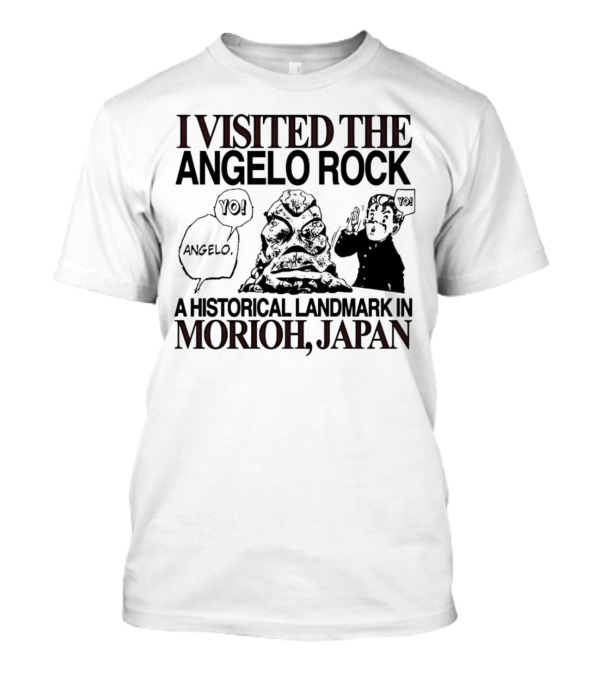 I Visited The Angelo Rock Yo Angelo Historical Landmark In Morioh Japan T-Shirt