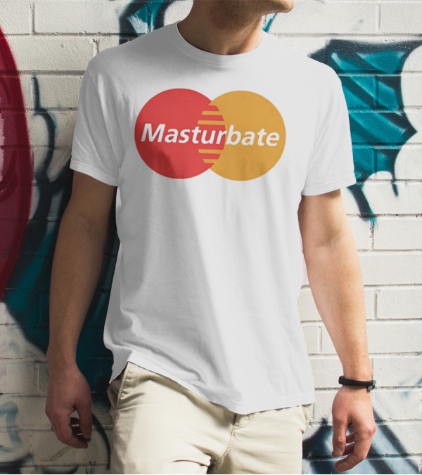 Masturbate Mastercard T-Shirt