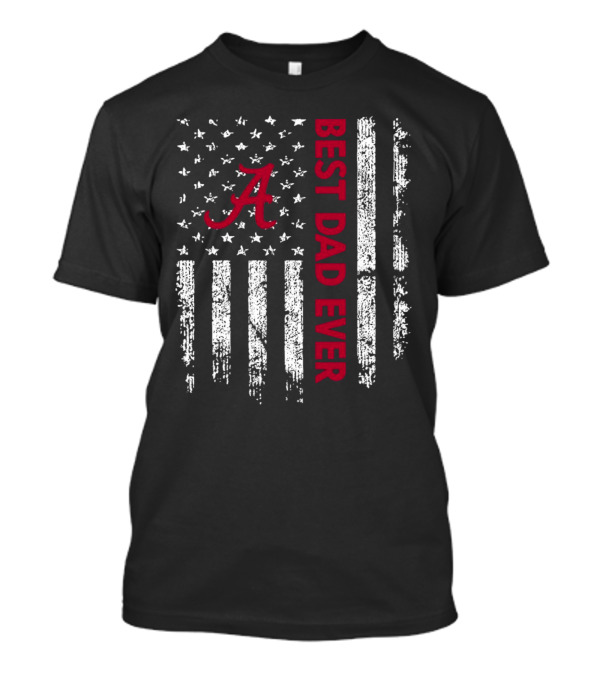 Alabama Crimson Tide Best Dad Ever American Flag T-Shirt