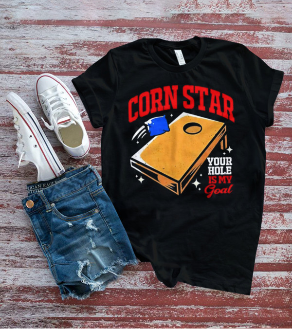 CORN STAR Your Hole Is My Goal Cornhole Game Target T-Shirt