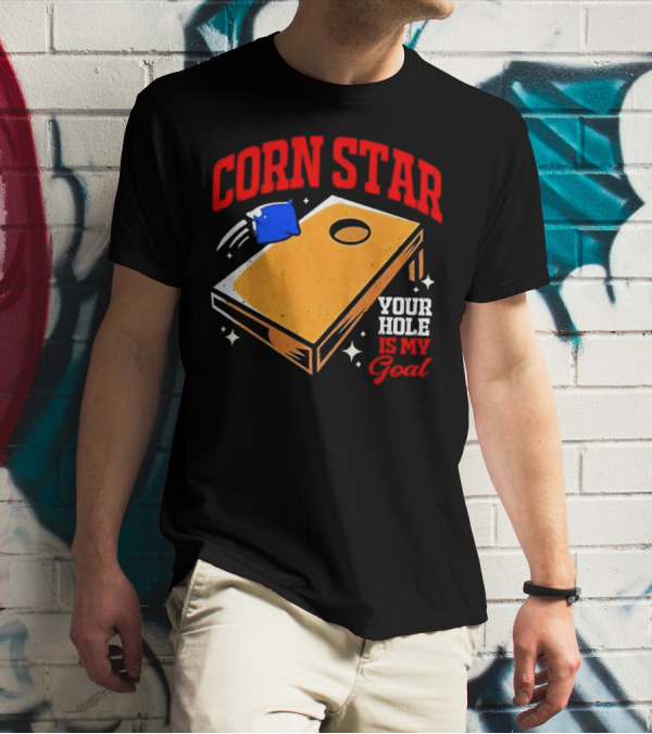 CORN STAR Your Hole Is My Goal Cornhole Game Target T-Shirt