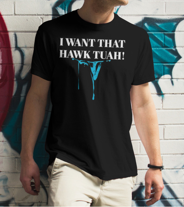 I Want That Hawk Tuah Dripping Blue Mask Image T-Shirt