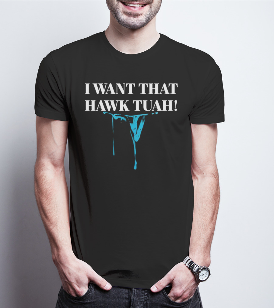 I Want That Hawk Tuah Dripping Blue Mask Image T-Shirt