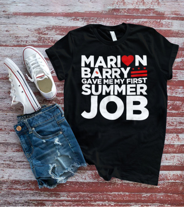 MARION BARRY GAVE ME MY FIRST SUMMER JOB HEART STARS STRIPES T-Shirt