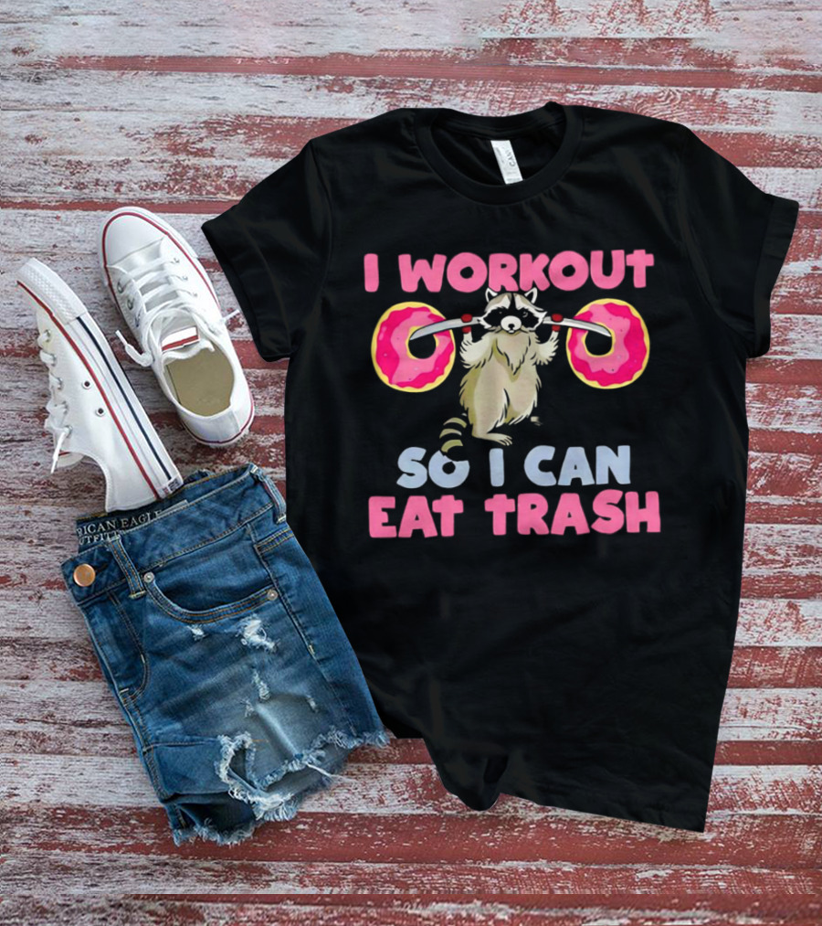 Raccoon I Workout Donuts Eat Trash T-Shirt