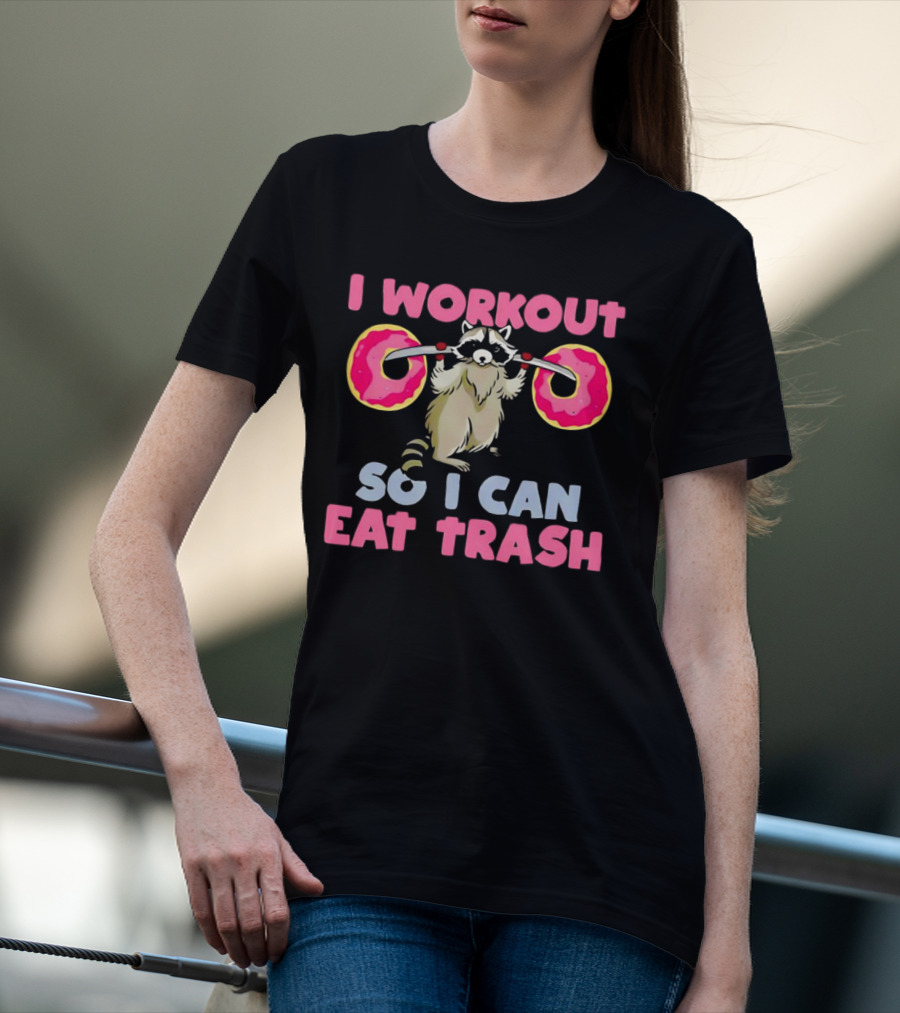 Raccoon I Workout Donuts Eat Trash T-Shirt