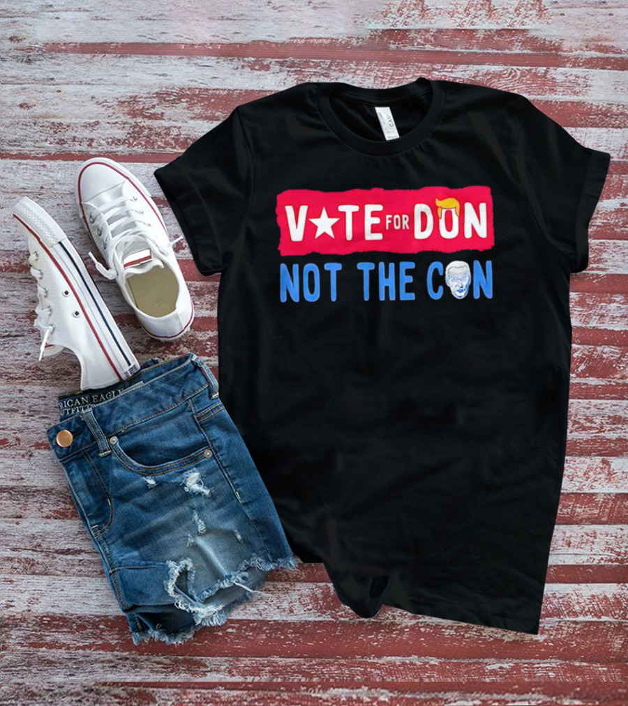 Trump Vote For Don Not The Con Biden T-Shirt