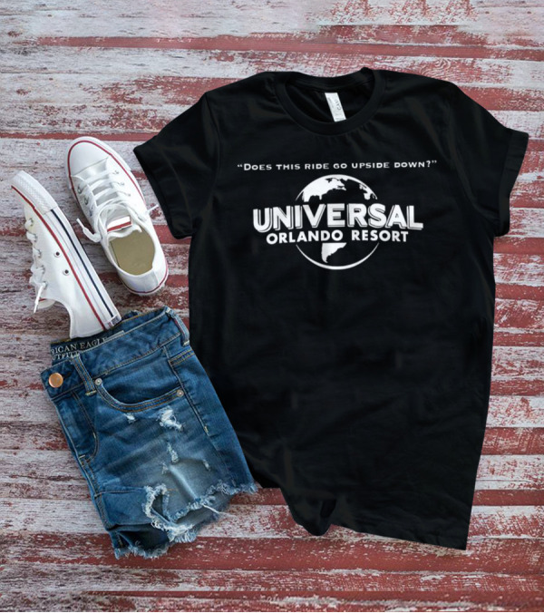 Universal Orlando Resort Does This Ride Go Upside Down Globe T-Shirt