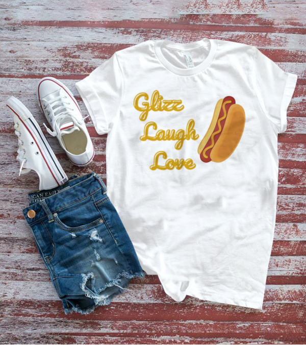 Glizz Laugh Love Hotdog Fun Food Humor T-Shirt