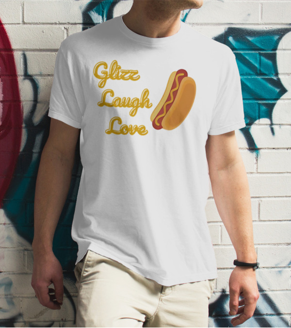Glizz Laugh Love Hotdog Fun Food Humor T-Shirt