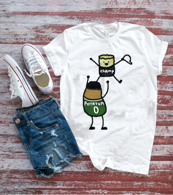 Potatum 0 And Champ Tot Victory T-Shirt