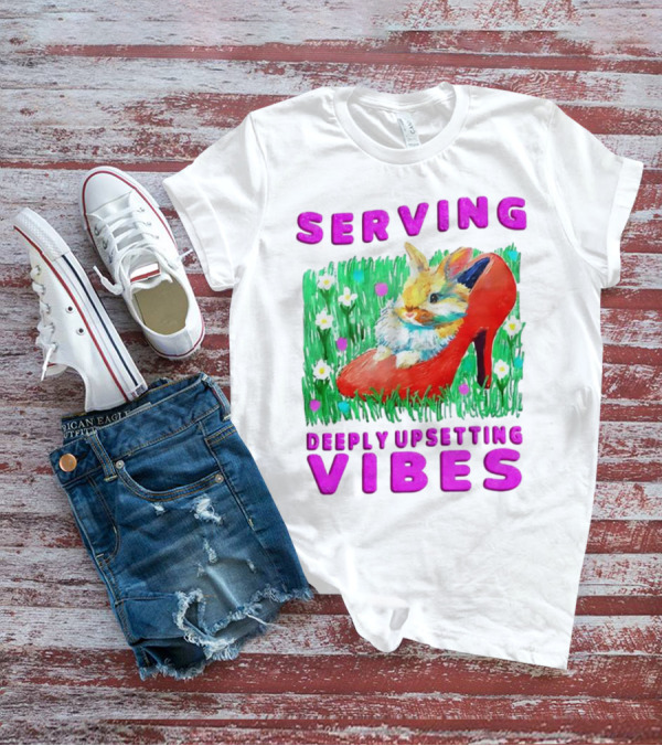 Serving Deeply Upsetting Vibes Bunny In Red High Heel With Flowers T-Shirt