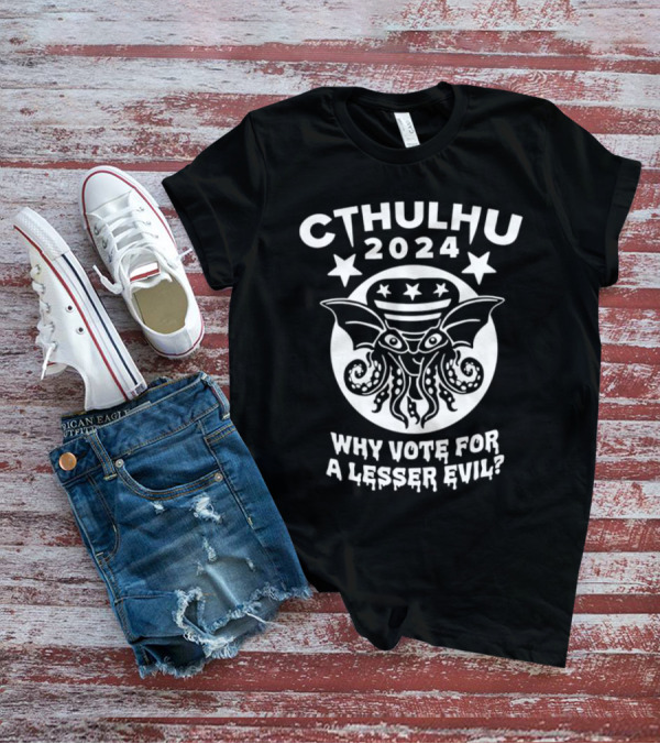 Cthulhu 2024 Why Vote For A Lesser Evil Stars Tentacles Winged Creature Patriotic T-Shirt