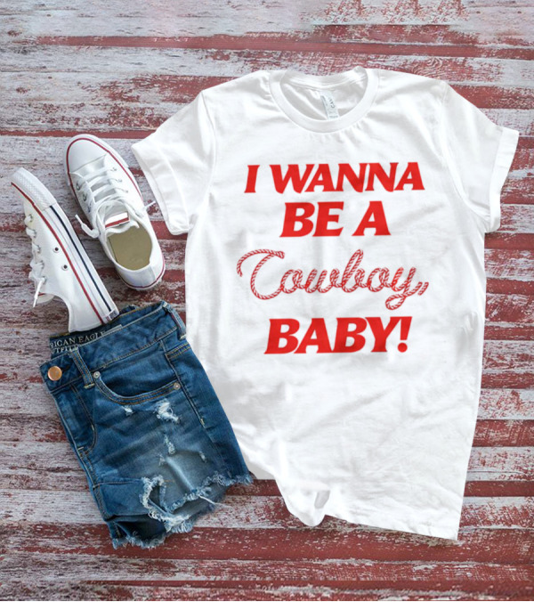 I Wanna Be A Cowboy Baby Kid Rock Lyric T-Shirt