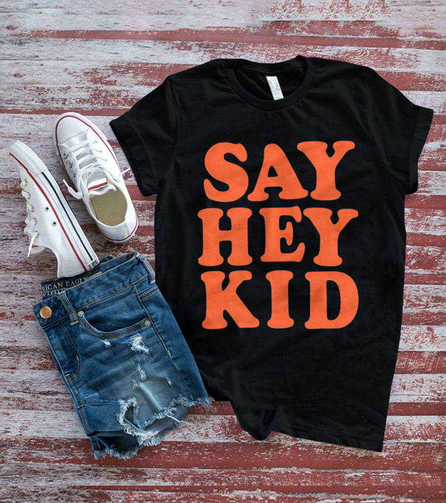 Say Hey Kid San Francisco Baseball Legend T-Shirt