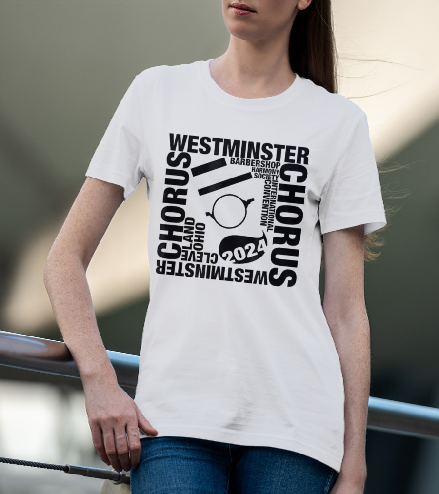 Westminster Chorus Cleveland Ohio Barbershop Harmony Society 2024 International Convention T-Shirt
