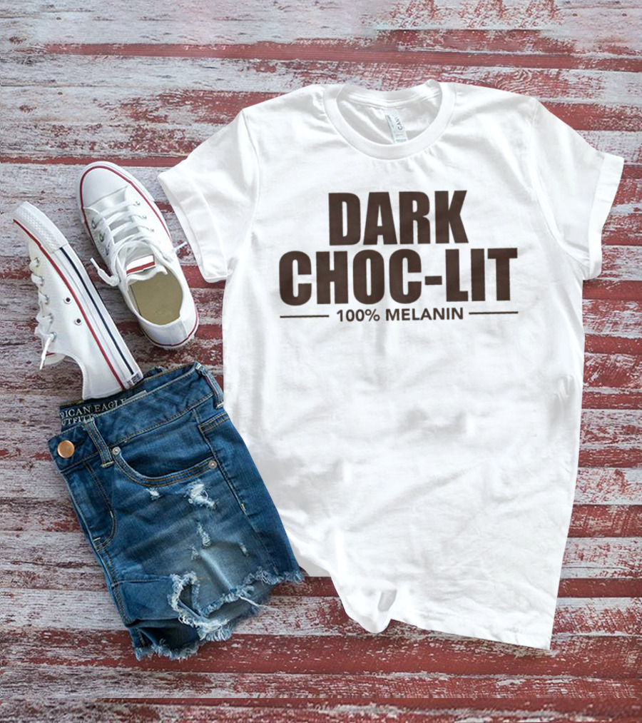 Dark Choc-Lit 100% Melanin Empowerment T-Shirt