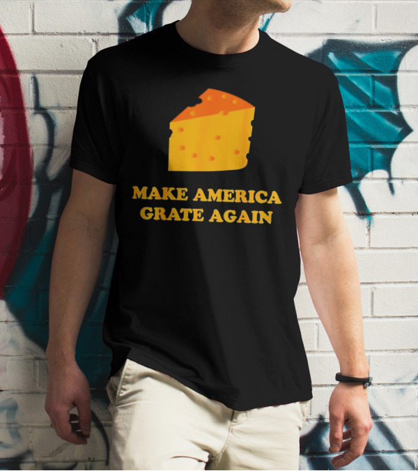 Make America Grate Again Cheese Block T-Shirt