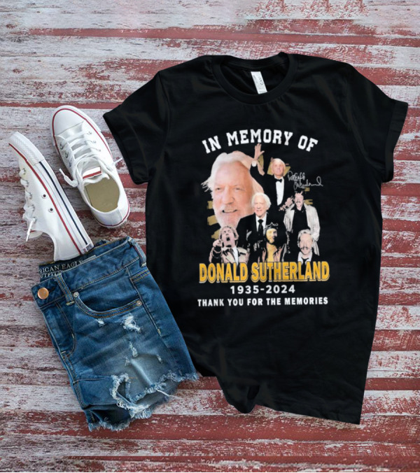 In Memory Of Donald Sutherland 1935-2024 Thank You For The Memories T-Shirt