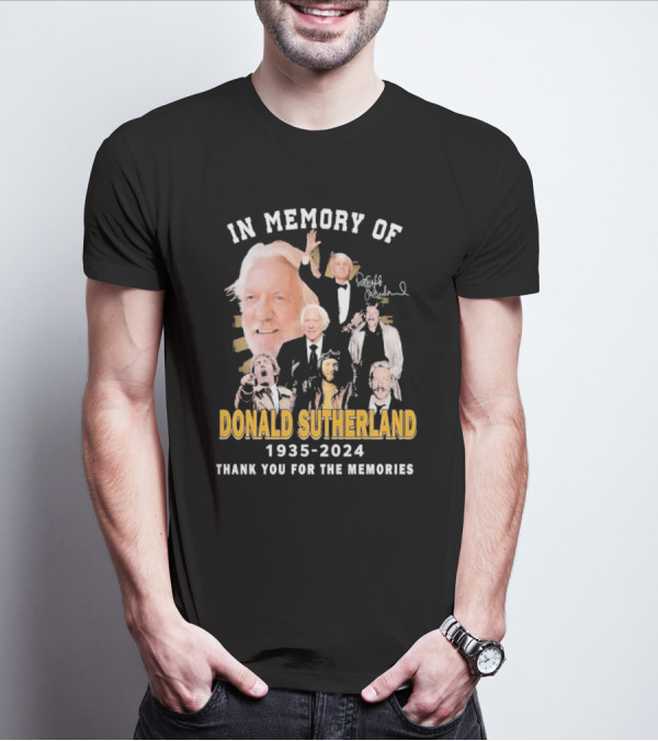 In Memory Of Donald Sutherland 1935-2024 Thank You For The Memories T-Shirt