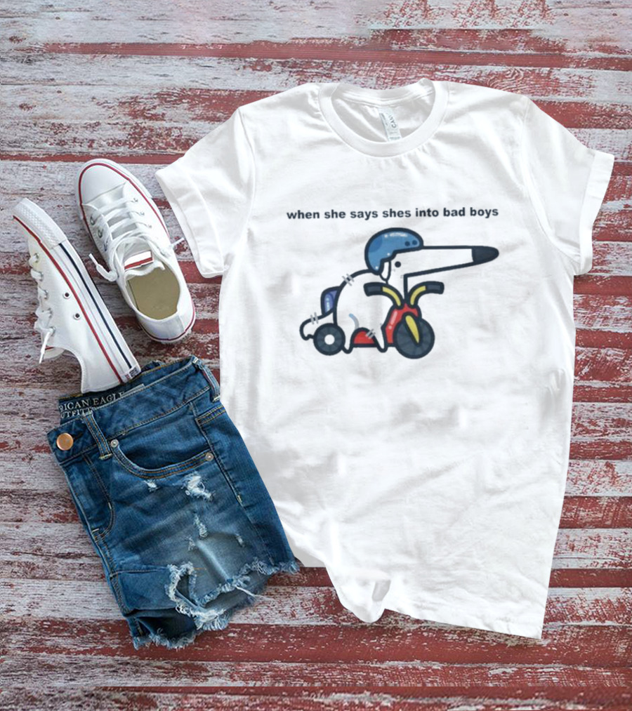 When She Says She’s Into Bad Boys Dog Riding Scooter T-Shirt