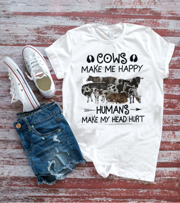 Cows Make Me Happy Humans Make My Head Hurt With Cow Images T-Shirt