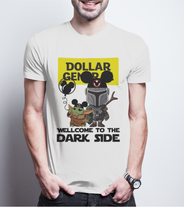 Dollar General Welcome To The Dark Side With Baby Yoda And Mandalorian Mickey Ears T-Shirt