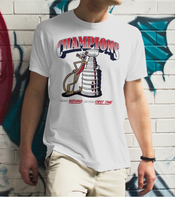 Florida Panthers Champions There's Nothing Like Your First Time T-Shirt