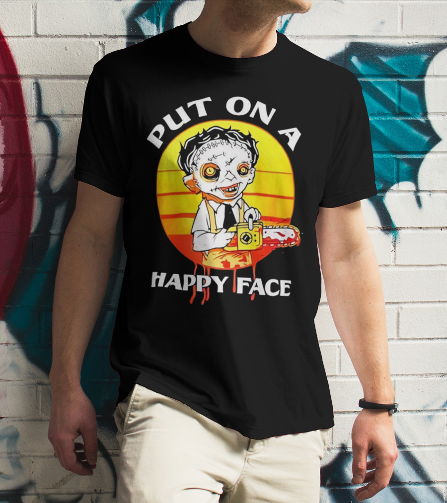 Leatherface Put On A Happy Face Chainsaw Horror T-Shirt