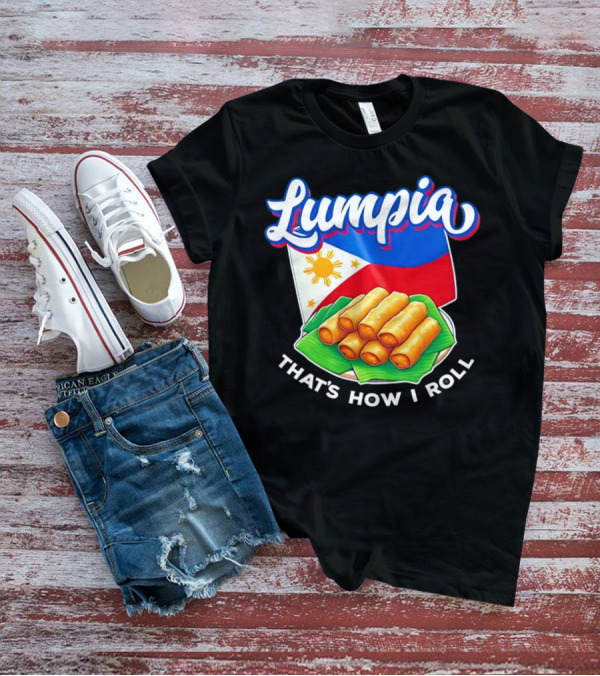 Lumpia That's How I Roll Philippines Flag T-Shirt