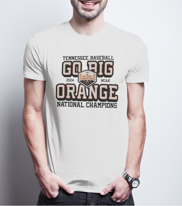 Tennessee Baseball Go Big Orange NCAA National Champions T-Shirt
