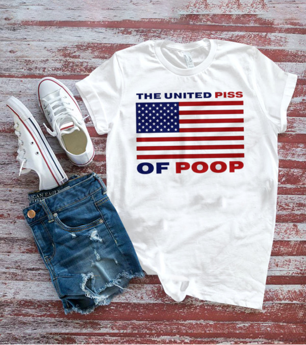 The United Piss Of Poop America Flag T-Shirt