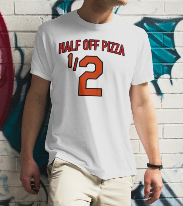 Baltimore Orioles Half Off Pizza 1/2 T-Shirt